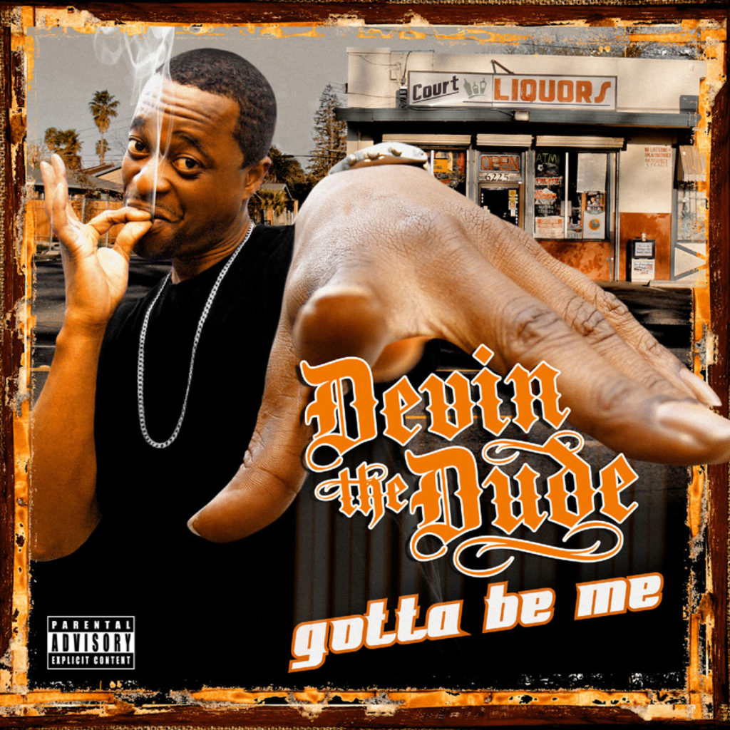 Devin-the-Dude---Gotta-Be-Me